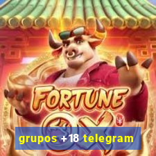 grupos +18 telegram